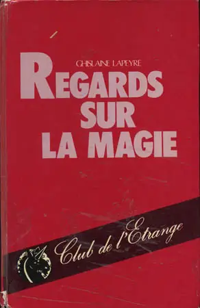 REGARDS SUR LA MAGIE (Ghislaine LAPEYRE)