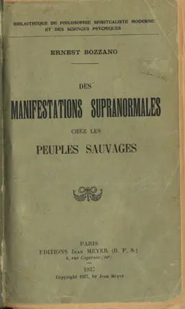 DES MANIFESTATIONS SUPRANORMALES CHEZ LES PEUPLES SAUVAGES (Ernest BOZZANO)