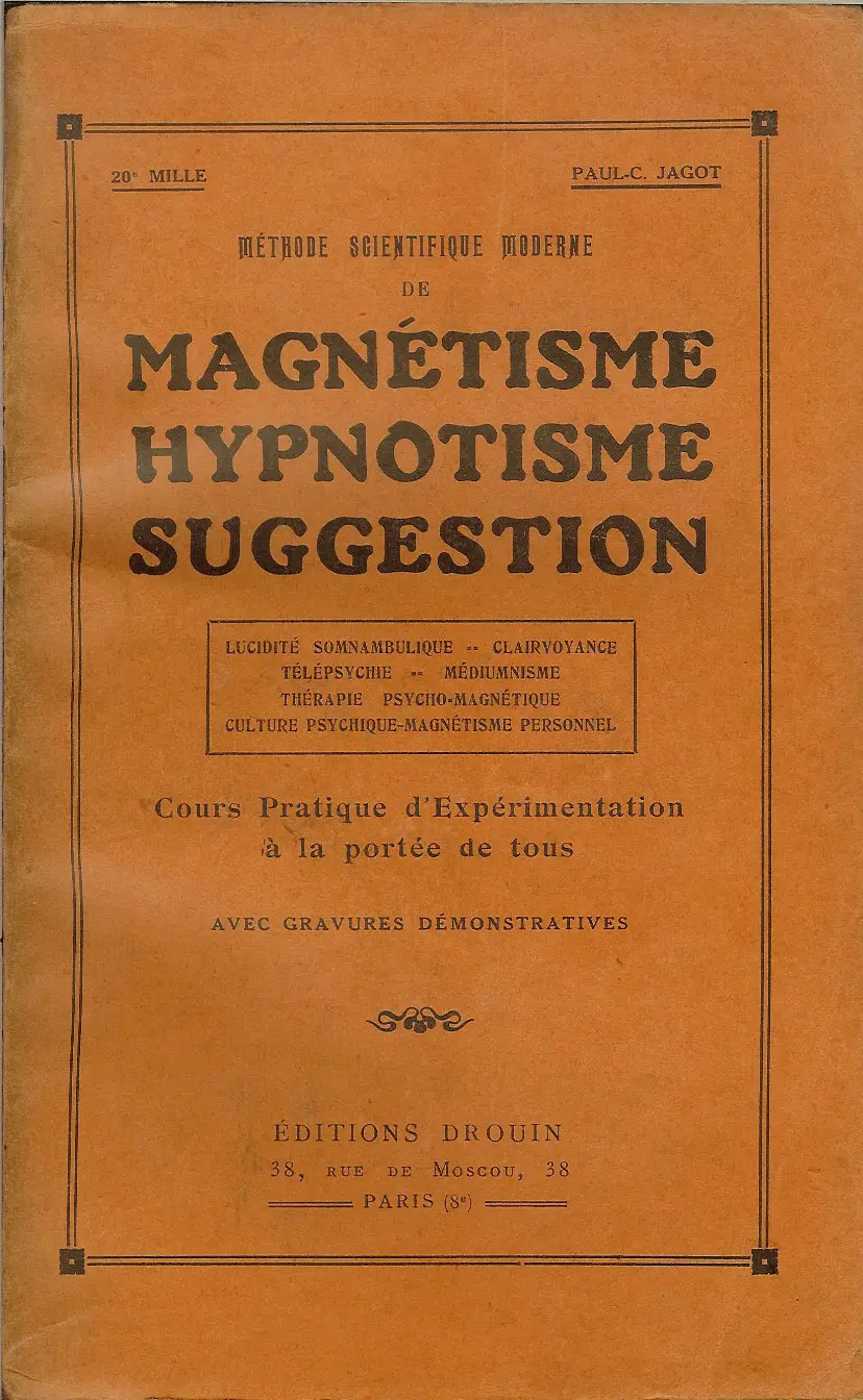 METHODE SCIENTIFIQUE MODERNE DE MAGNETISME HYPNOTISME SUGGESTION (Paul-C. JAGOT)