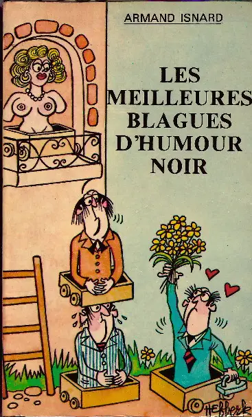 LES MEILLEURES BLAGUES D'HUMOUR NOIR (Armand ISNARD)