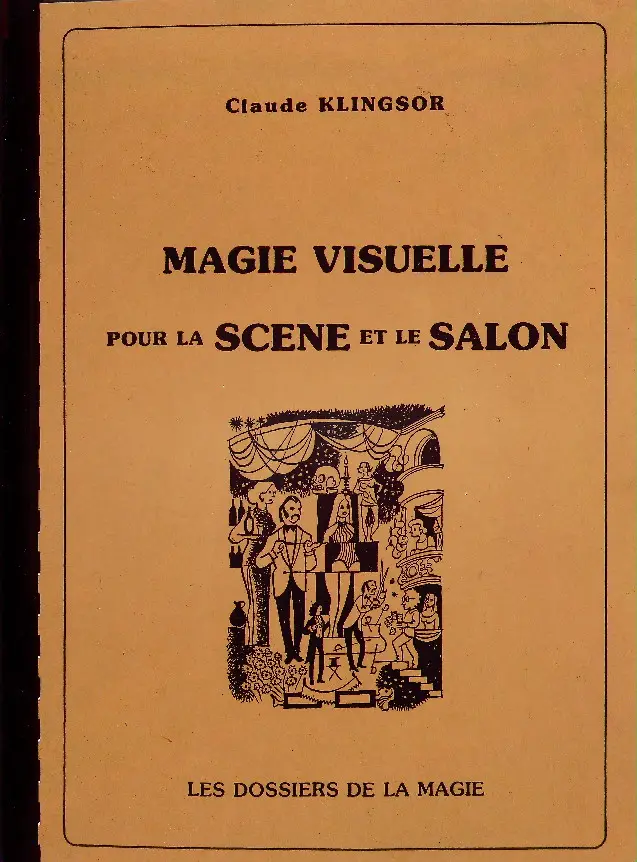 MAGIE VISUELLE POUR LA SCENE ET LE SALON (KLINGSOR Claude)