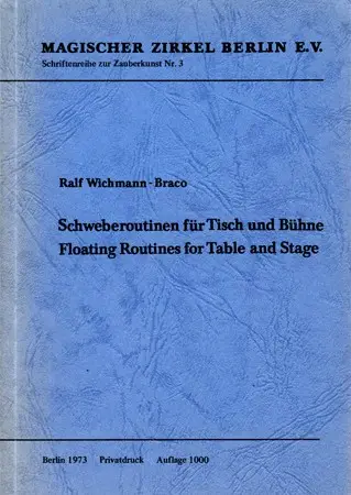 SCHWEBEROUTINEN FÜR TISH UND BÜHNE – FLOATING ROUTINES FOR TABLE AND STAGE (Ralf Wichmann - Braco)