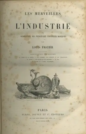 LES MERVEILLES DE L'INDUSTRIE (LOUIS FIGUIER)