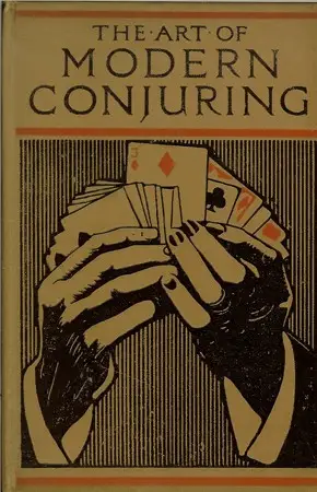 THE ART OF MODERN CONJURING AND DRAWING ROOM ENTERTAINMENT