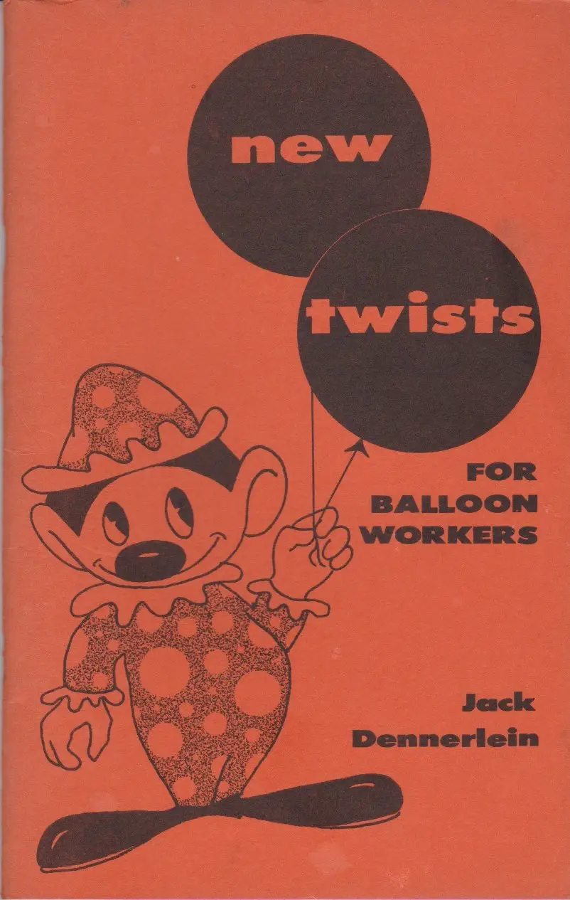 NEW TWISTS FOR BALLOON WORKERS (JACK DENNERLEIN)