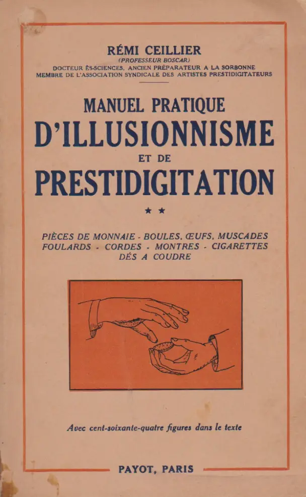 MANUEL PRATIQUE D'ILLUSIONNISME ET DE PRESTIDIGITATION Tome 2 (Rémi CEILLIER)