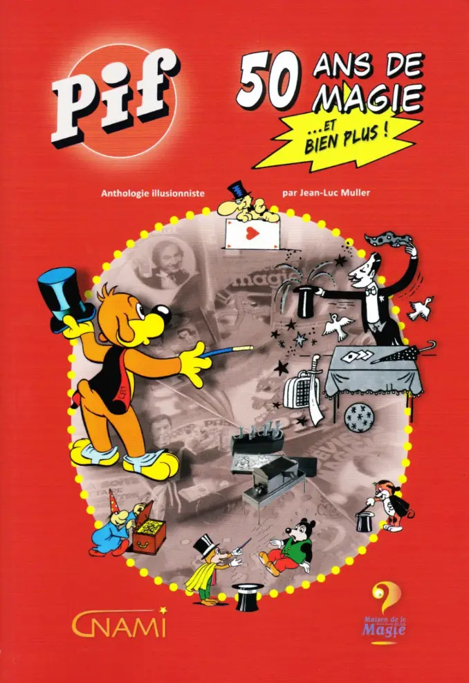 Pif, 50 ans de magie ... et bien plus ! (Jean-Luc Muller)